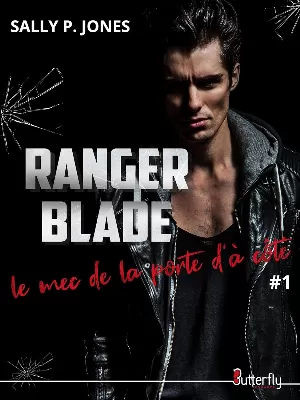 Sally P. Jones - Ranger Blade, le mec de la porte d'à côté, Tome 1